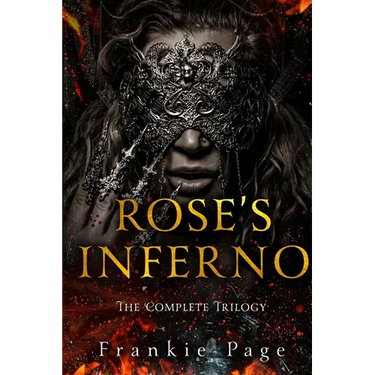 Rose's Inferno: The Complete Trilogy