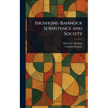 Shoshone-Bannock Subsistence and Society