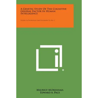 A Genetic Study of the Cognitive General Factor in Human Intelligence: Studies in Psychology and Psychiatry, V4, No. 2