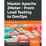 Master Apache JMeter - From Load Testing to DevOps