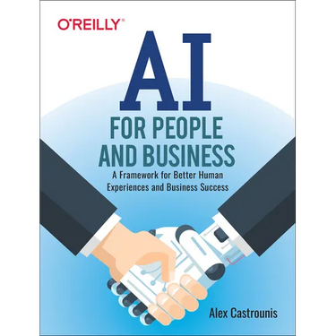 AI for People and Business: A Framework for Better Human Experiences and Business Success