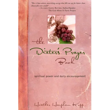 The Dieter's Prayer Book: Spiritual Power and Daily Encouragement