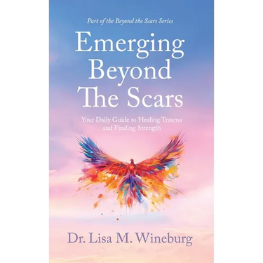 Emerging Beyond The Scars: Your Daily Guide to Healing Trauma and Finding Strength