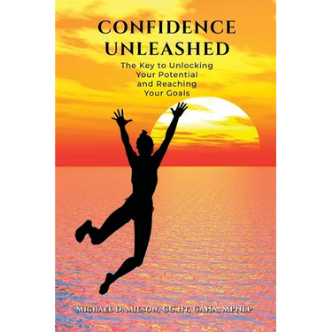 Confidence Unleashed: The Key to Unlocking Your Potential and Reaching Your Goals