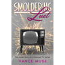 Smoldering Lust: The Inside Story of a Doomed TV Series