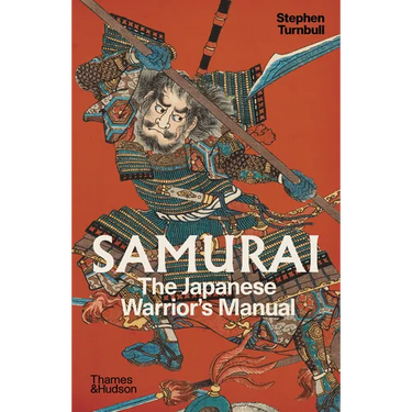 Samurai: The Japanese Warrior's Manual