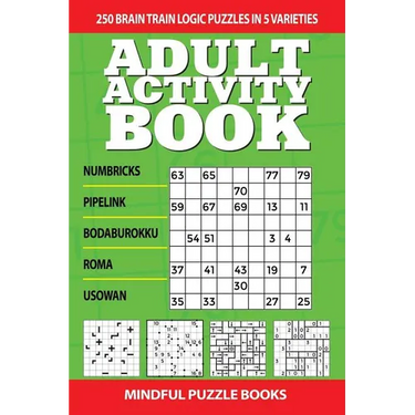 Adult Activity Book: 250 Brain Train Logic Puzzles in 5 Varieties