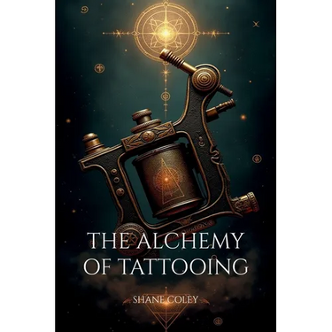 The Alchemy of Tattooing