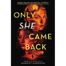 Only She Came Back
