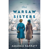 The Warsaw Sisters: A Novel of WWII Poland
