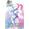 A.B.O. Comix Vol 2: A Queer Prisoner's Anthology
