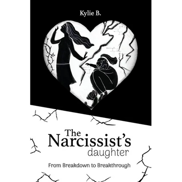 The Narcissist's Daughter: From Breakdown to Breakthrough