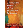 Compatible Aspects of the Disparate Endeavor