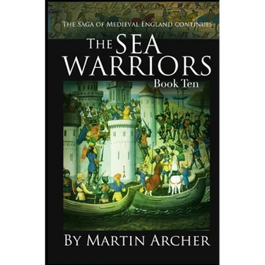 Sea Warriors: An Action-packed Saga of Medieval England