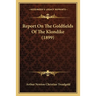 Report On The Goldfields Of The Klondike (1899)