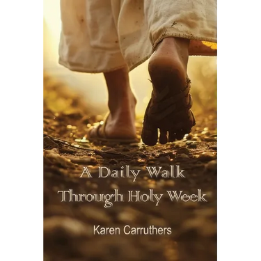 A Daily Walk Through Holy Week