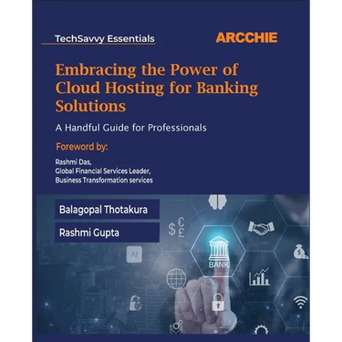 Embracing the Power of Cloud Hosting for Banking Solutions: A Handful Guide for Professionals