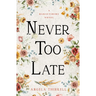 Never too Late