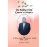 The Killing Field Known as Hospice