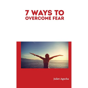 7 Ways to Overcome Fear