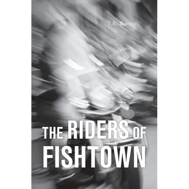 The Riders Of Fishtown