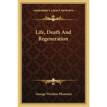 Life, Death And Regeneration