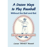 A Dozen Ways To Play Baseball Without the Ball and Bat