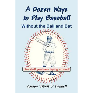 A Dozen Ways To Play Baseball Without the Ball and Bat