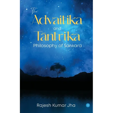 The Advaitika and Tāntrika Philosophy of Śaṅkara
