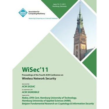 WiSec 11 Proceedings of the Fourth ACM Conference on Wireless Network Security