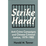 Strike Hard!: Anti-Crime Campaigns and Chinese Criminal Justice, 1979-1985
