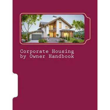Corporate Housing by Owner Handbook