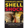 Transatlantic Shell Shock: British and American Literatures of World War I Trauma
