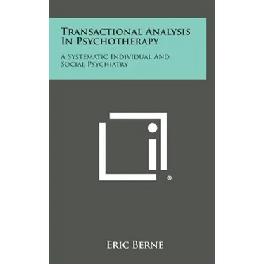 Transactional Analysis in Psychotherapy: A Systematic Individual and Social Psychiatry