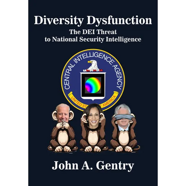 Diversity Dysfunction: The Dei Threat to National Security Intelligence