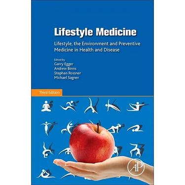 Lifestyle Medicine: Lifestyle, the Environment and Preventive Medicine in Health and Disease