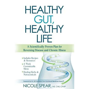 Healthy Gut, Healthy Life: A Scientifically Proven Plan to Reverse Disease & Chronic Illness
