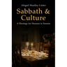 Sabbath and Culture: A Theology for Humans in Tension