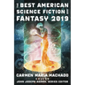 The Best American Science Fiction and Fantasy 2019