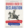 Divided Over the Declaration: How an Enduring Debate Sustains the Vision of America
