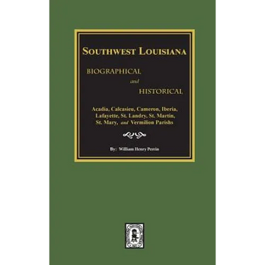 Southwest Louisiana Biographical and Historical