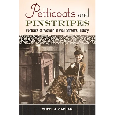Petticoats and Pinstripes: Portraits of Women in Wall Street's History