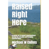 Raised Right Here: Growing Up in Outport Newfoundland During the Decades Surrounding Confederation