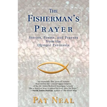 The Fisherman's Prayer: Stories, Poems, and Prayers from the Olympic Peninsula