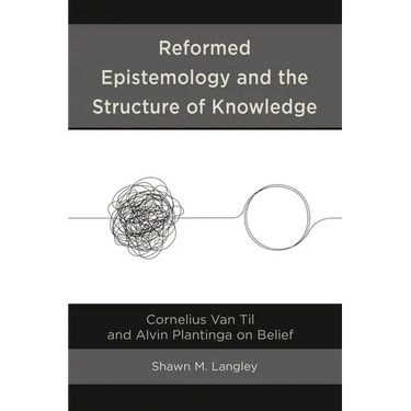 Reformed Epistemology and the Structure of Knowledge