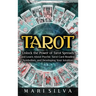Tarot: Unlock the Power of Tarot Spreads and Learn About Psychic Tarot Card Reading, Symbolism, and Developing Your Intuition: Unlock the Power of Tar