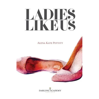 Ladies Like Us: A modern girl's guide to self-discovery, self-confidence and love