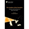 The Insides of the Outsider: Women and the Poetics of Space and Place