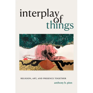 Interplay of Things: Religion, Art, and Presence Together