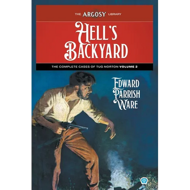 Hell's Backyard: The Complete Cases of Tug Norton, Volume 2
